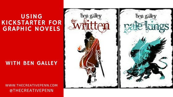 Using Kickstarter For Graphic Novels With Ben Galley The