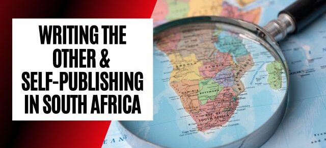 writing the other and selfpublishing in south africa