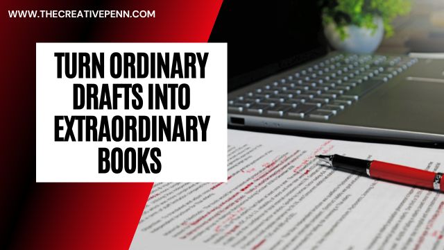 ordinary drafts to extraordinary manuscripts